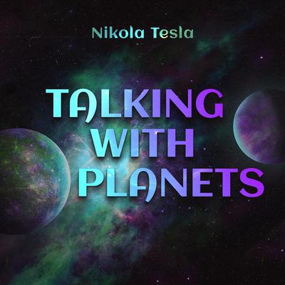 Talking with Planets Audiobook, by Nikola Tesla