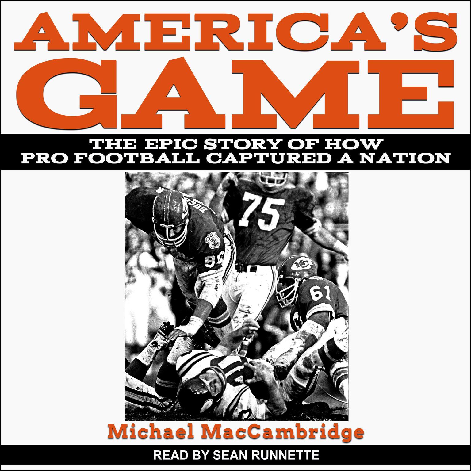 Americas Game: The Epic Story of How Pro Football Captured a Nation Audiobook, by Michael MacCambridge