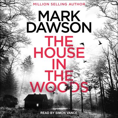 The House in the Woods Audiobook, by Mark Dawson