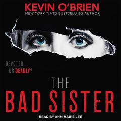 The Bad Sister Audiobook, by Kevin O'Brien