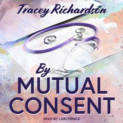 By Mutual Consent Audiobook, by Tracey Richardson