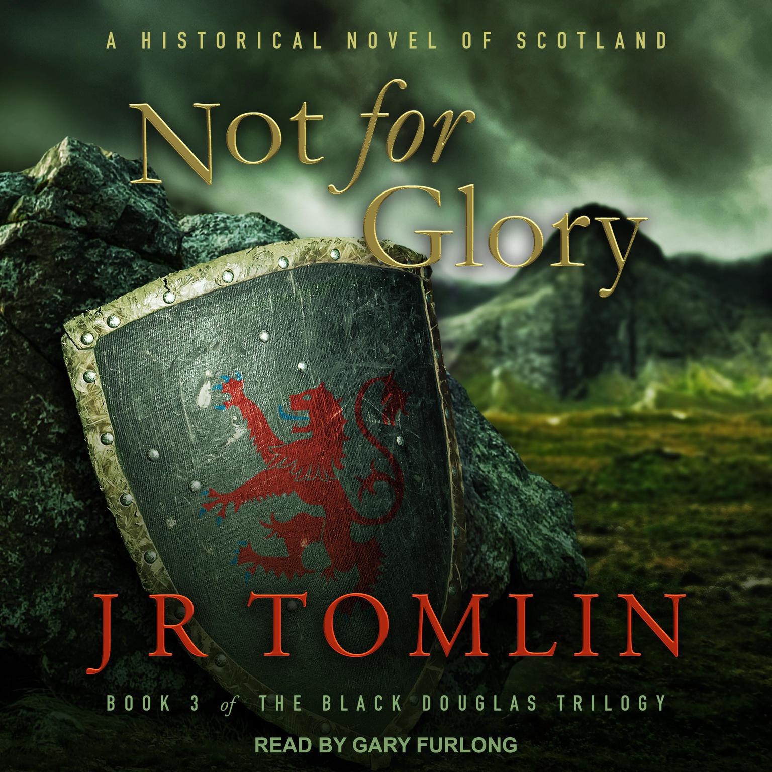 Not For Glory: A Historical Novel of Scotland Audiobook, by J.R. Tomlin