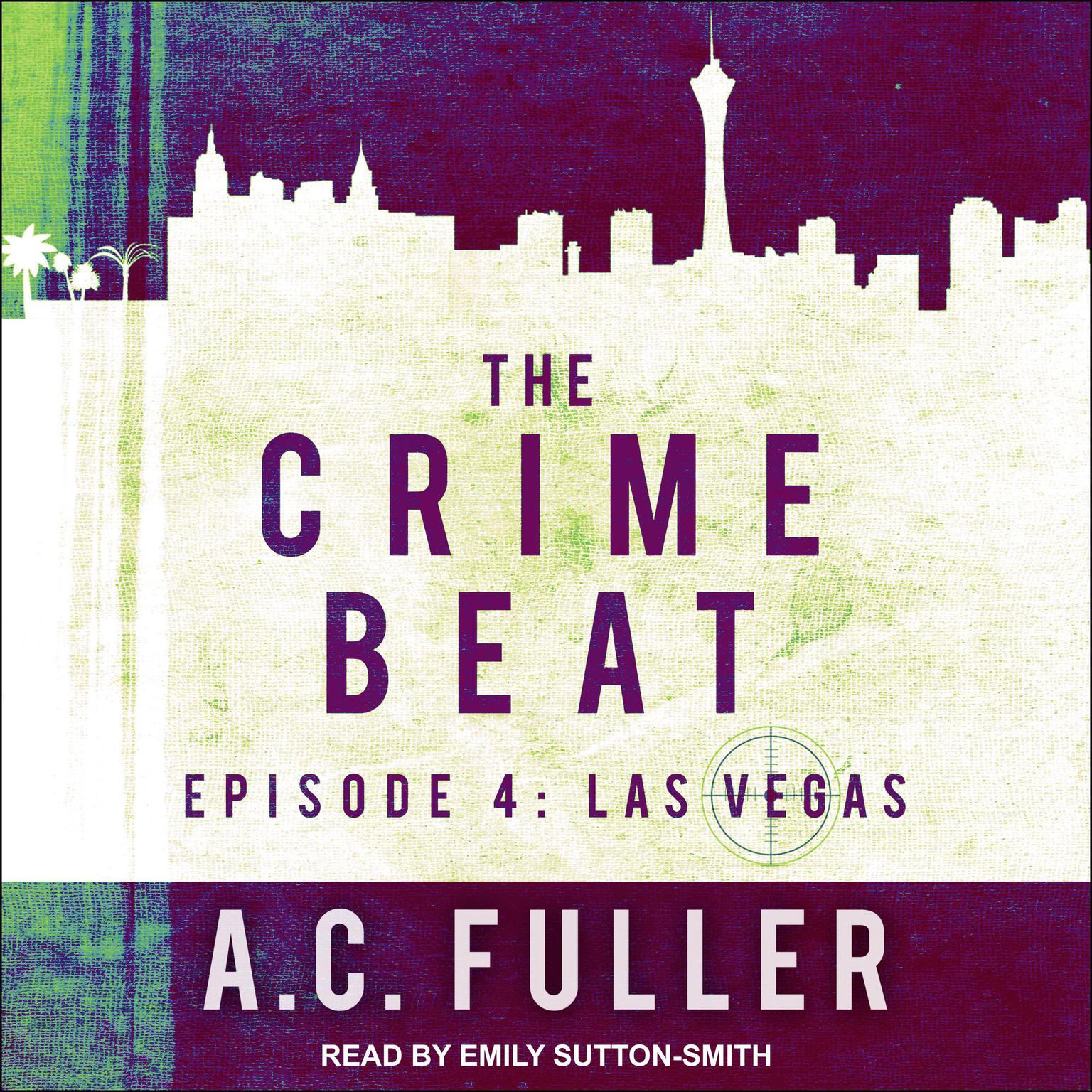 The Crime Beat: Episode 4: Las Vegas Audiobook, by A. C. Fuller