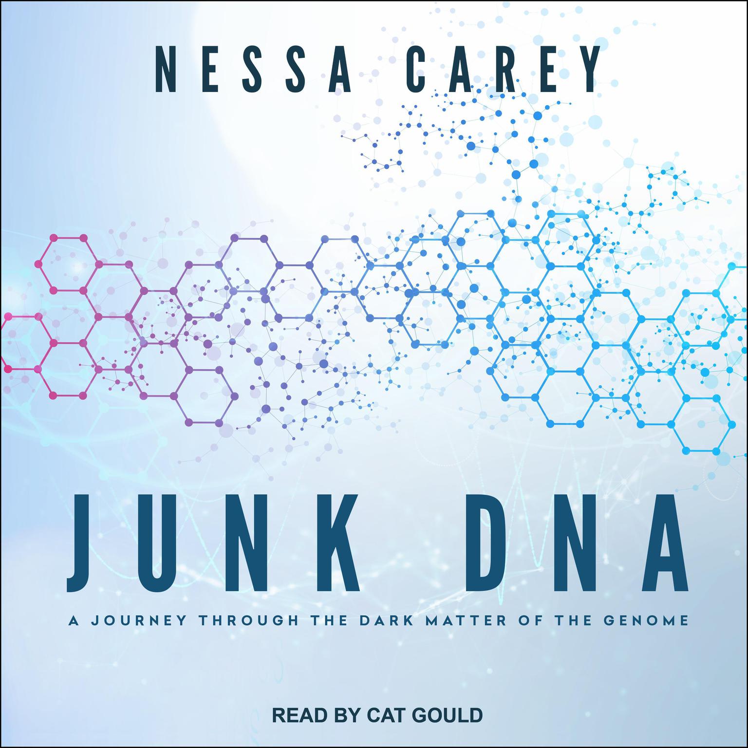 Junk DNA: A Journey Through the Dark Matter of the Genome Audiobook, by Nessa Carey