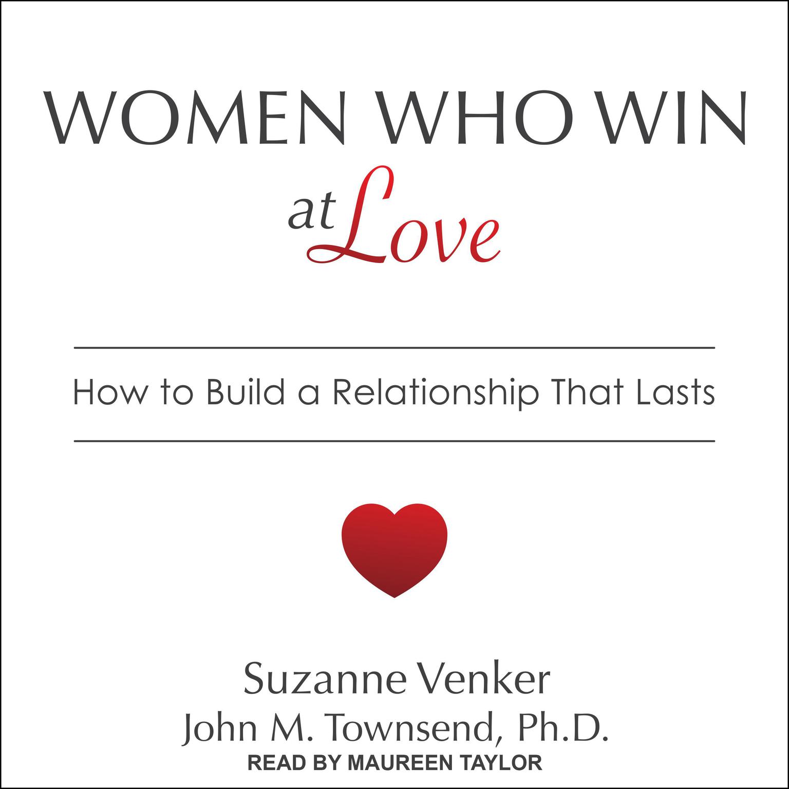 Women Who Win at Love: How to Build a Relationship That Lasts Audiobook, by Suzanne Venker