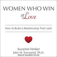 Women Who Win at Love: How to Build a Relationship That Lasts Audiobook, by Suzanne Venker