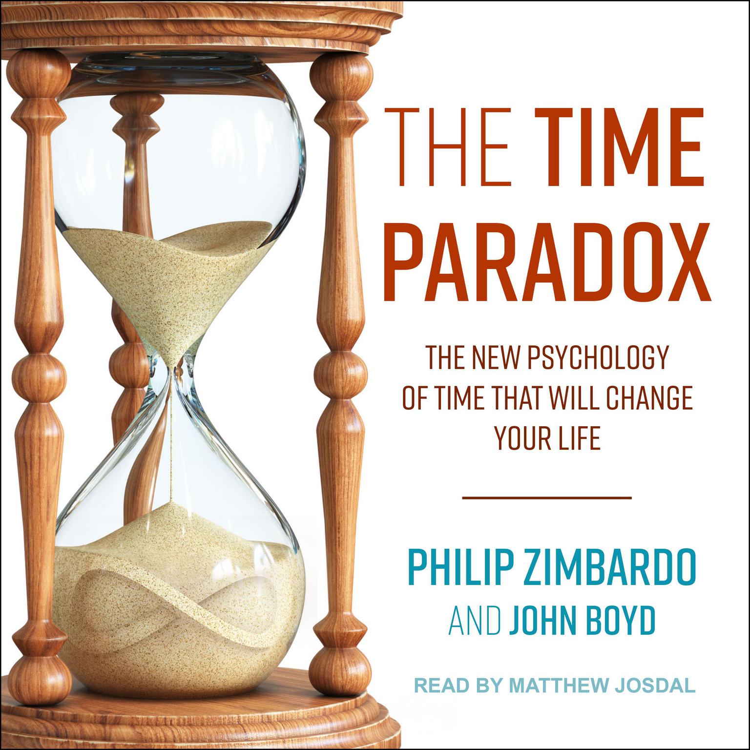 The Time Paradox: The New Psychology of Time That Will Change Your Life Audiobook, by Philip Zimbardo
