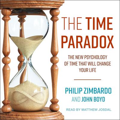 The Time Paradox: The New Psychology of Time That Will Change Your Life Audiobook, by 