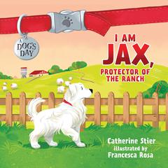 I am Jax, Protector of the Ranch Audiobook, by Catherine Stier