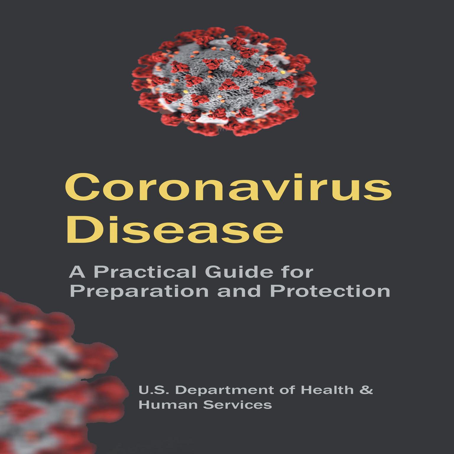 Coronavirus Disease: A Practical Guide for Preparation and Protection Audiobook, by U.S. Department of Health  Human Services