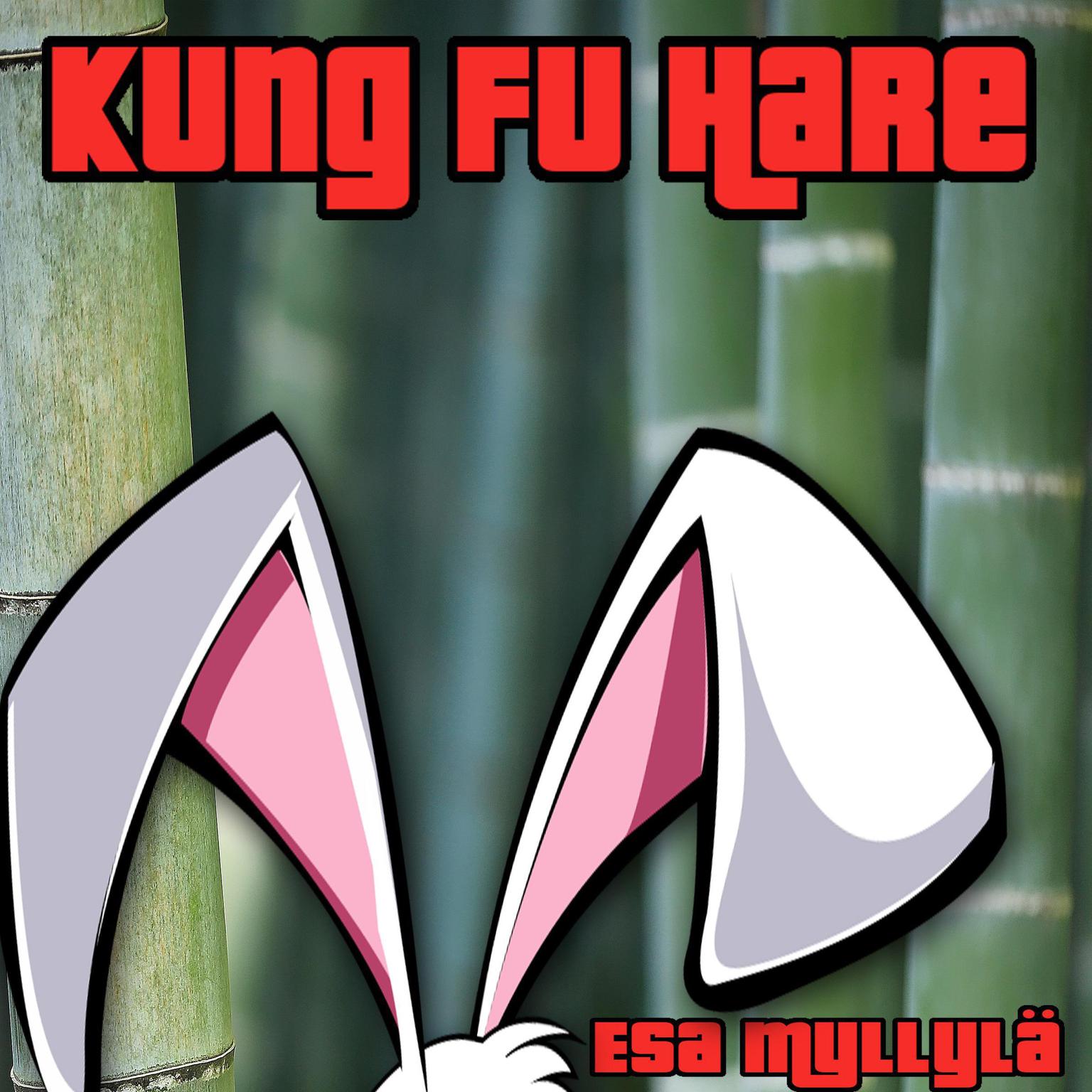 Kung Fu Hare Audiobook, by Esa Myllylä