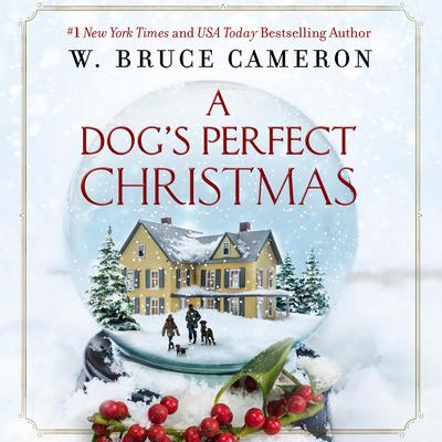 A Dogs Perfect Christmas Audiobook, by W. Bruce Cameron