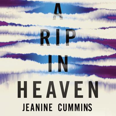A Rip in Heaven Audiobook, by Jeanine Cummins