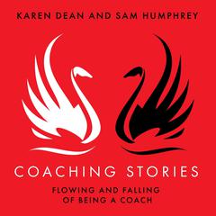 Coaching Stories: Flowing and Falling of Being a Coach Audiobook, by Karen Dean