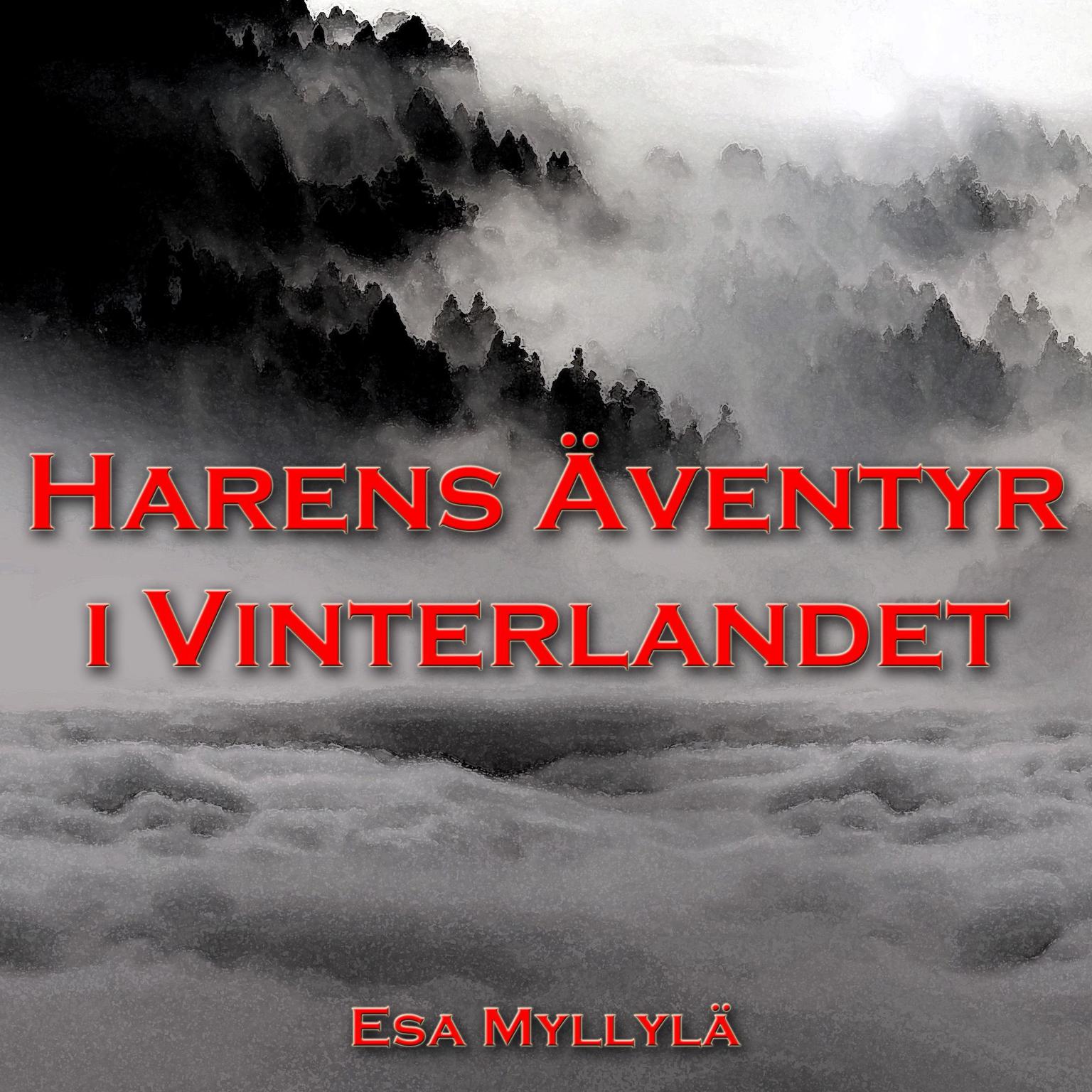 Harens Äventyr i Vinterlandet Audiobook, by Esa Myllylä