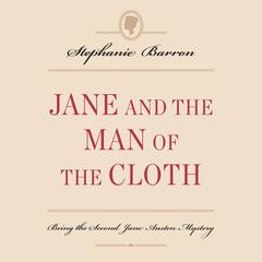 Jane and the Man of the Cloth: Being the Second Jane Austen Mystery Audiobook, by Stephanie Barron