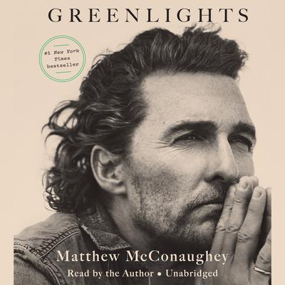 Greenlights Audiobook, by Matthew McConaughey