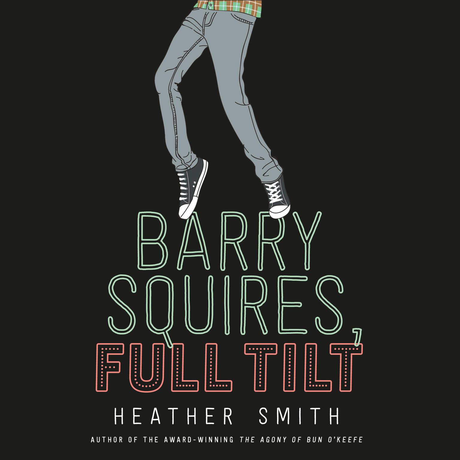 Barry Squires, Full Tilt Audiobook, by Heather Smith