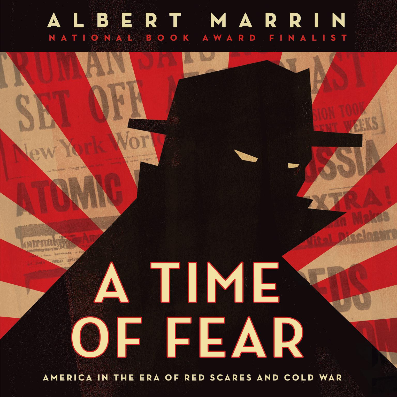 A Time of Fear: America in the Era of Red Scares and Cold War Audiobook, by Albert Marrin