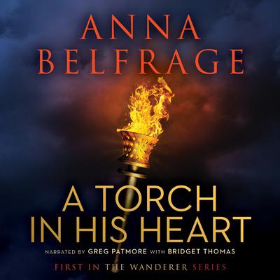 A Torch in His Heart  Audiobook, by Anna Belfrage