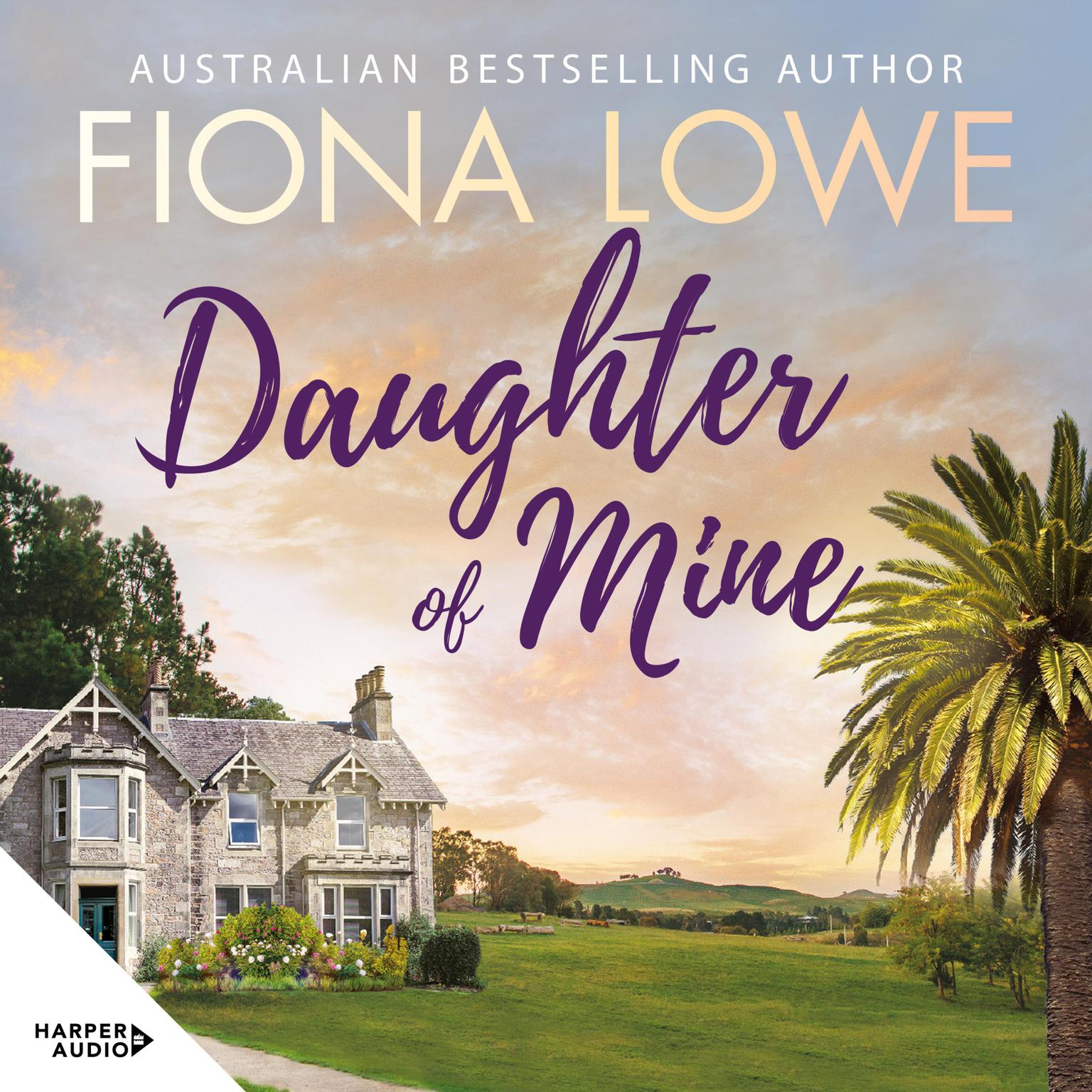 Daughter Of Mine Audiobook, by Fiona Lowe