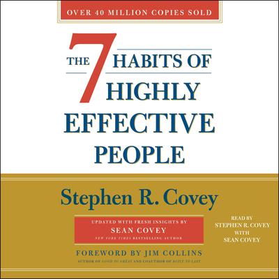 The 7 Habits of Highly Effective People: 30th Anniversary Edition Audiobook, by Stephen R. Covey