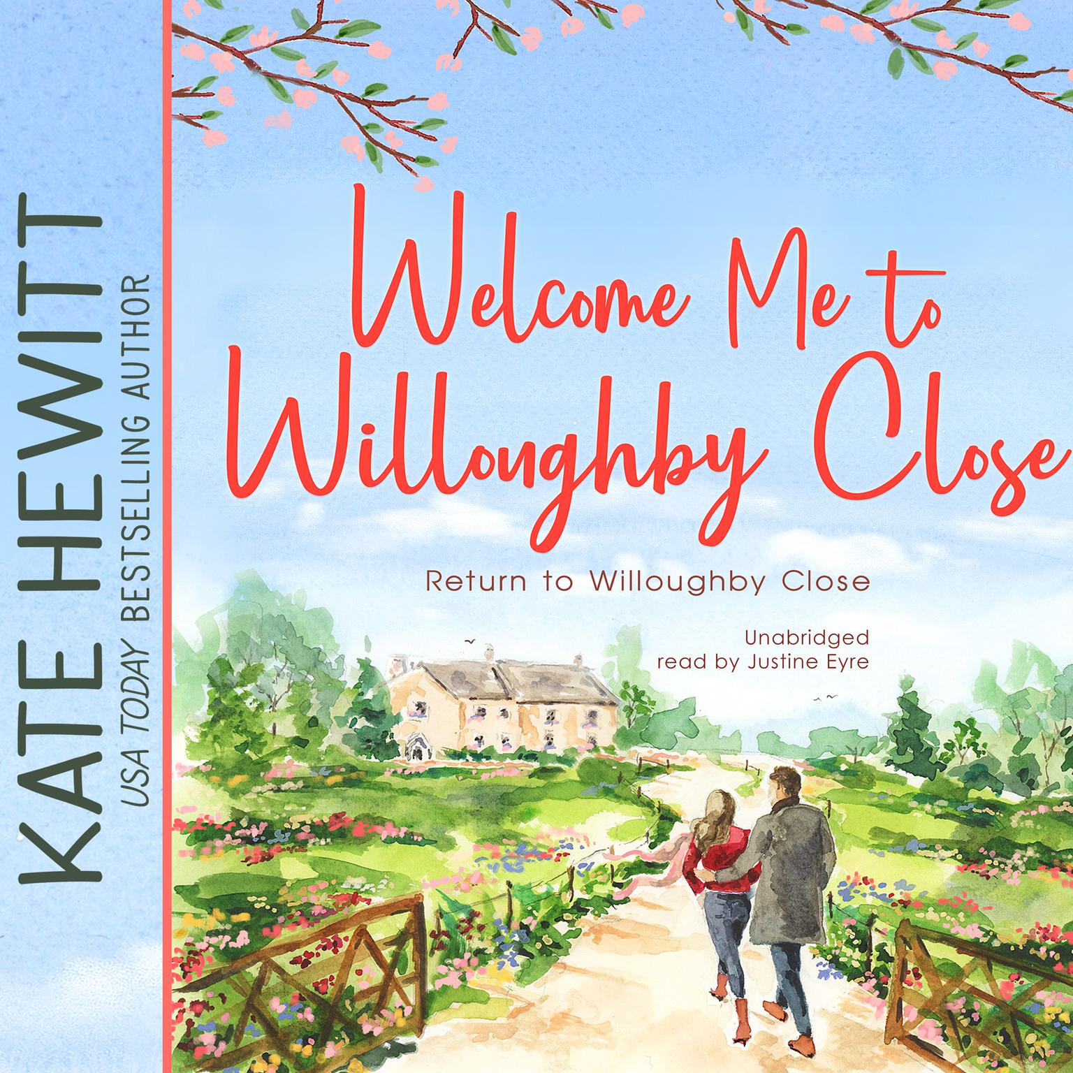 Welcome Me to Willoughby Close: A Return to Willoughby Close Romance Audiobook, by Kate Hewitt