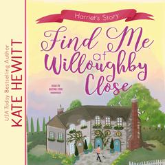 Find Me at Willoughby Close Audiobook, by Kate Hewitt