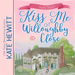 Kiss Me at Willoughby Close Audiobook, by Kate Hewitt
