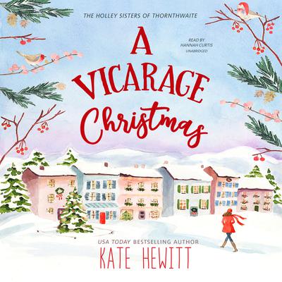 A Vicarage Christmas: A Holley Sisters of Thornthwaite Romance  Audiobook, by 