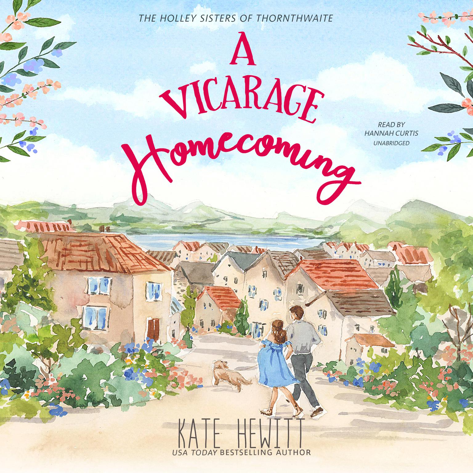 A Vicarage Homecoming: A Holley Sisters of Thornthwaite Romance Audiobook, by Kate Hewitt