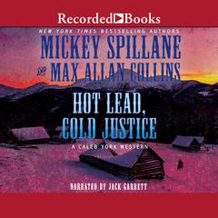 Hot Lead, Cold Justice Audiobook, by Mickey Spillane, Max Allan Collins