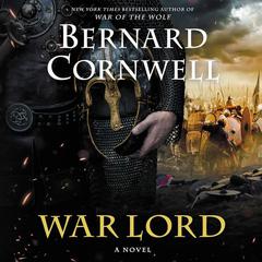 War Lord: A Novel Audiobook, by Bernard Cornwell