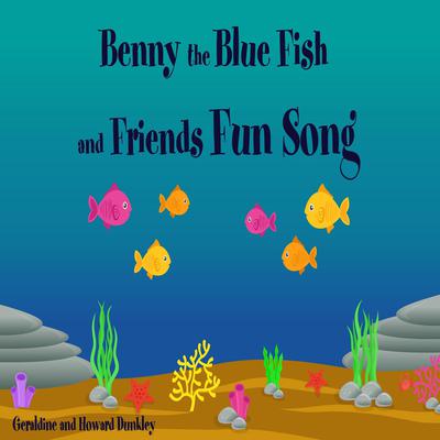 Benny the Blue Fish and Friends Fun Song Audiobook, by Howard Dunkley