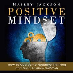 Positive Mindset Audiobook, by Hailey Jackson
