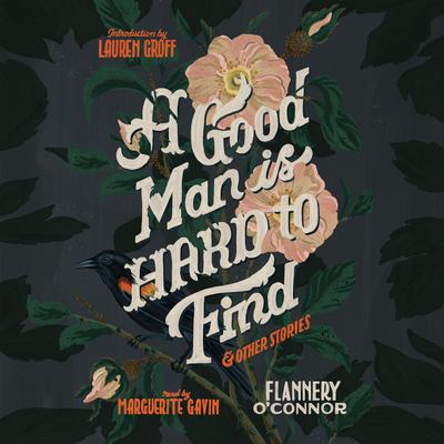 A Good Man Is Hard To Find And Other Stories Audibook, by Flannery O’Connor