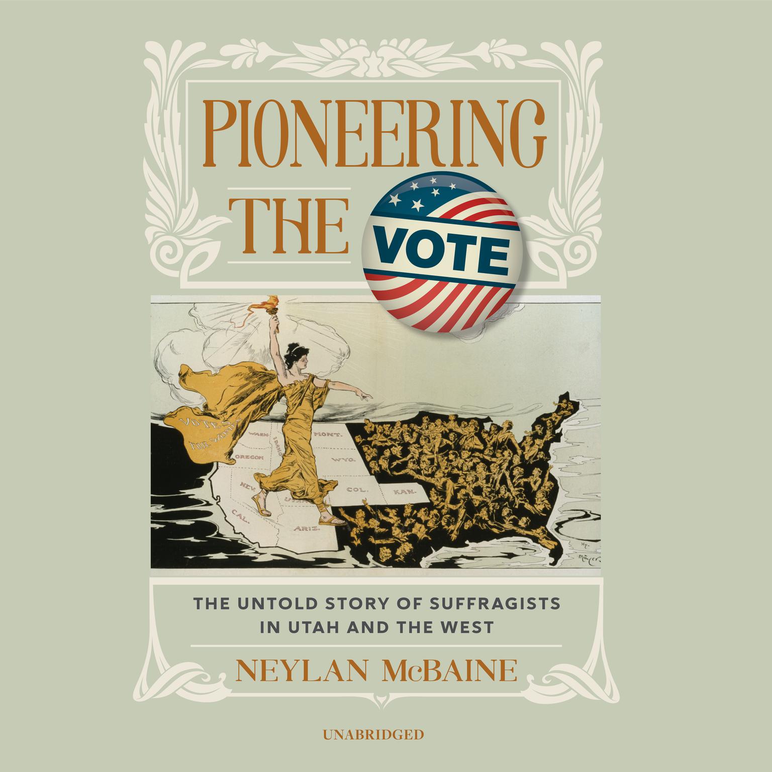 Pioneering the Vote: The Untold Story of Suffragists in Utah and the West Audiobook, by Neylan McBaine