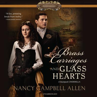 Brass Carriages and Glass Hearts Audiobook, by Nancy Campbell Allen