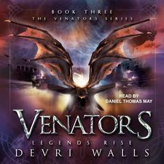 Venators: Legends Rise Audiobook, by Devri Walls