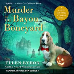 Murder in the Bayou Boneyard: A Cajun Country Mystery Audiobook, by Ellen Byron