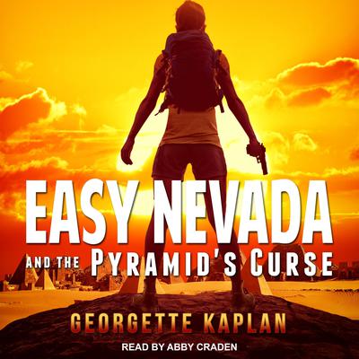 Easy Nevada and the Pyramids Curse Audiobook, by Georgette Kaplan