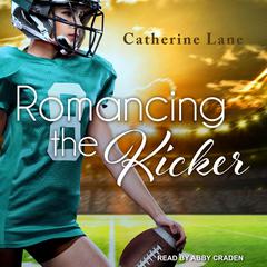 Romancing the Kicker Audiobook, by Catherine Lane
