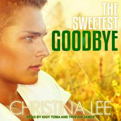 The Sweetest Goodbye Audiobook, by Christina Lee