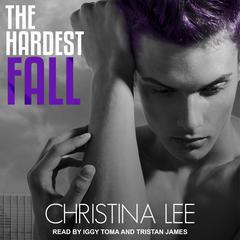 The Hardest Fall Audiobook, by Christina Lee