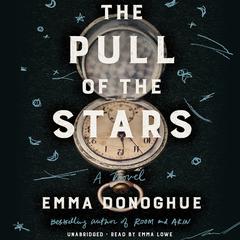 The Pull of the Stars: A Novel Audiobook, by 