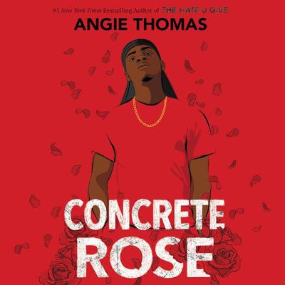 Concrete Rose: A Printz Honor Winner Audiobook, by Angie Thomas