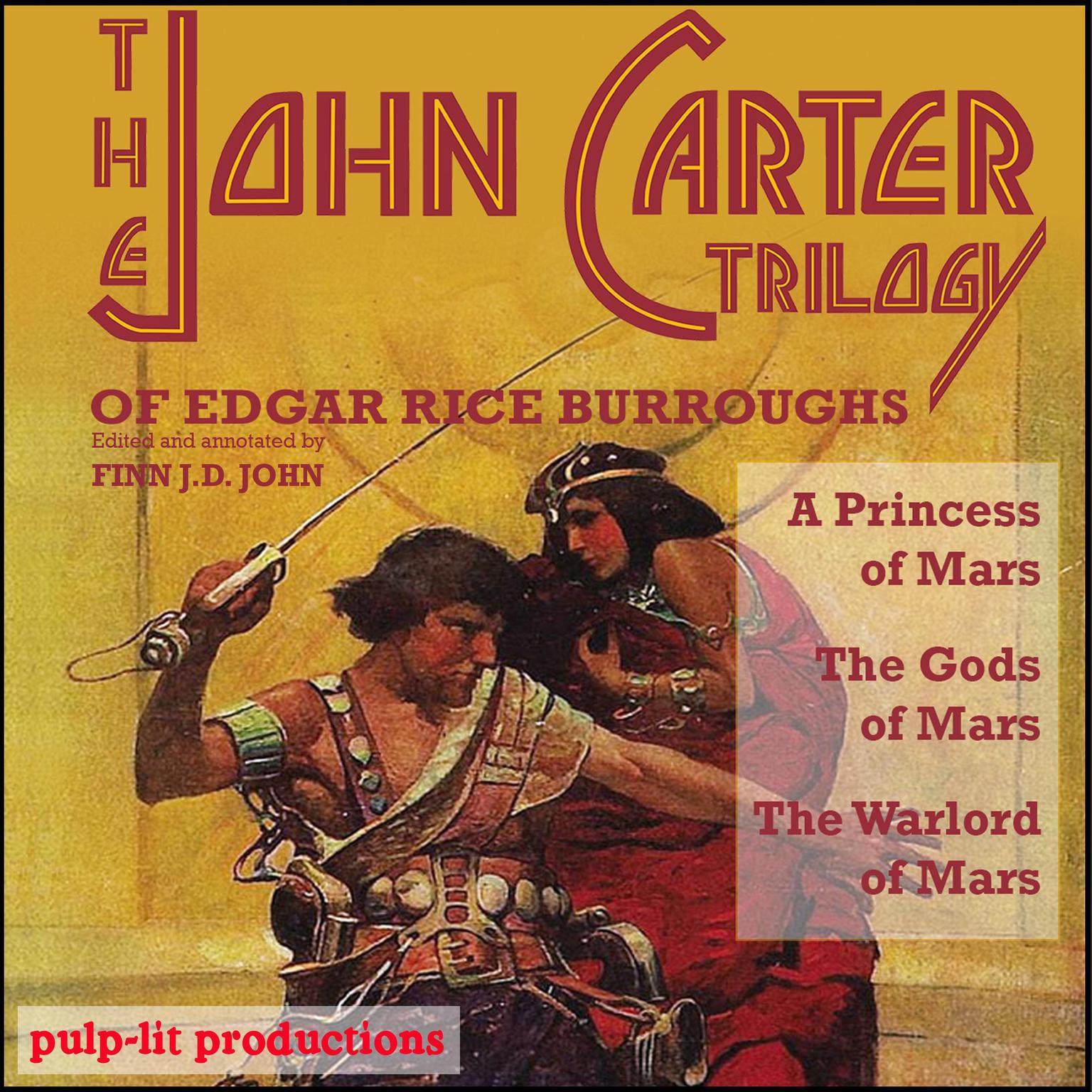 The John Carter Trilogy of Edgar Rice Burroughs: A Princess of Mars, the Gods of Mars, and the Warlord of Mars Audiobook, by Edgar Rice Burroughs