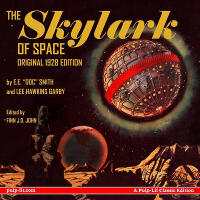 The Skylark of Space: The Original 1928 Edition Audiobook, by 