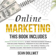 Online Marketing: 2 Manuscripts – Passive Income Secrets & Affiliate Marketing Secrets (Blogging, Social Media Marketing) Audiobook, by 