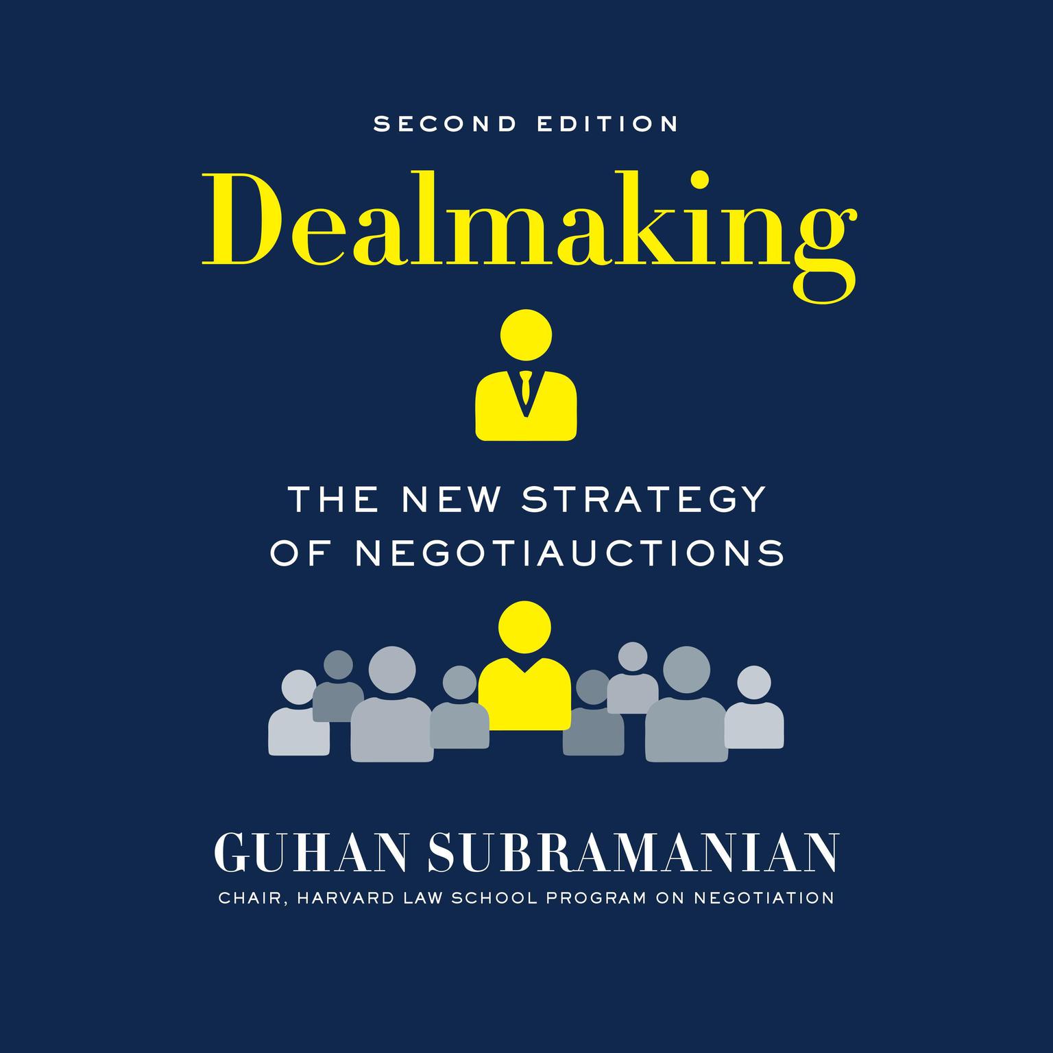 Dealmaking: The New Strategy of Negotiauctions (Second Edition) Audiobook, by Guhan Subramanian